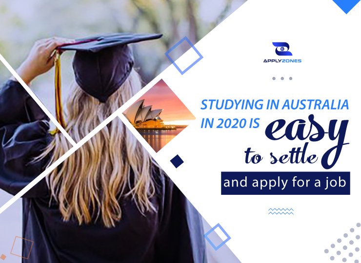 Studying in Australia in 2020 is easy to settle and apply for a job